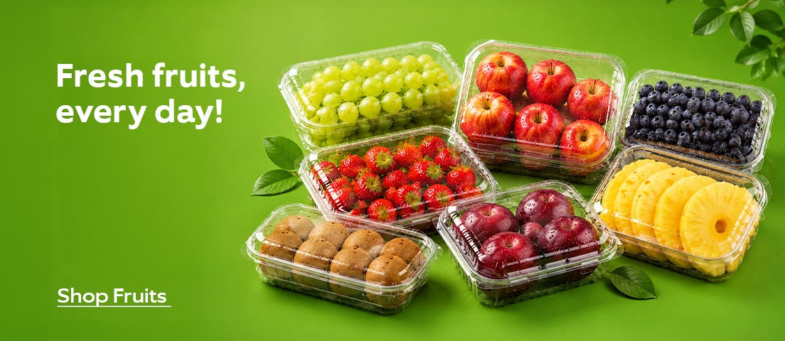 Fresh fruits, every day.